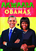 Akwaaba: Ghana Welcomes The Obamas Part Ii - Akwaaba: Ghana Welcomes The Obamas Part Ii - DVD