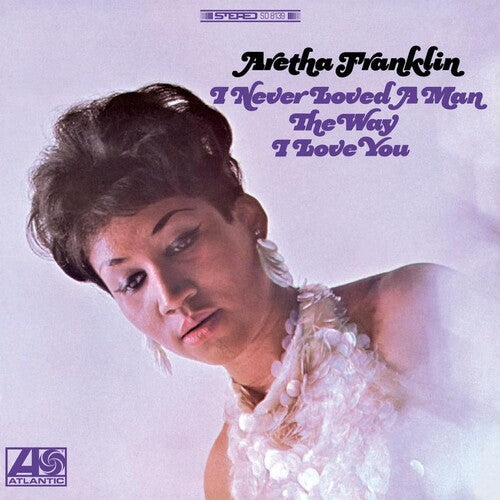 Franklin,aretha - I Never Loved A Man The Way I Love You - Vinyl Record