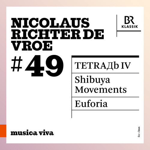 Symphonieorchester Des Bayerischen Rundfunks - Nicolaus Richter De Vroe: 49 - Iv: Shibuya - Music CD