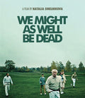 We Might As Well Be Dead - We Might As Well Be Dead - Blu-ray