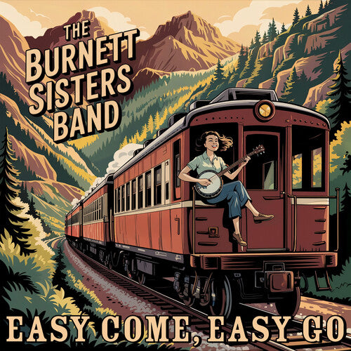 Burnett Sisters Band - Easy Come, Easy Go - Music CD