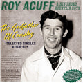Acuff,roy & His Smoky Mountain Boys - Godfather Of Country: Selected Singles 1936-61 - Music CD