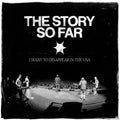 The Story So Far - I Want To Disappear In The USA [LP]