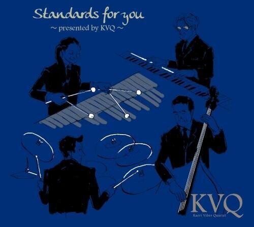 Kvq (kaori Vibes Quartet) - Standards For You (presented By Kvq) - Music CD