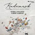 Albrecht,florent / Ensemble L'encyclopedie - Leopold & Wolfgang Amadeus Mozart: Kindermusik - Music CD