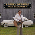 Sparks, Larry - Way Back when [CD]