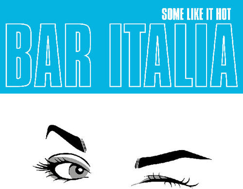 Bar Italia - Some Like It Hot - Vinyl Record
