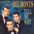 Belmonts - Very Best Of: Tell Me Why - Music CD