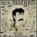 Shoulders,nick - Refugia Blues - Vinyl Record