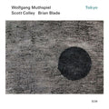 Muthspiel,wolfgang / Colley,scott / Blade,brian - Tokyo - Music CD