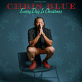 Blue,chris - Everyday Is Christmas - Music CD