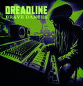 Dreadline - Brave Dances - Music CD
