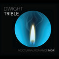 Trible,dwight - Nocturnal Romance Noir - Music CD