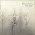 Fleetwood Mac - Bare Trees (Rhino Reserve) (Rktbr25) (Brick & Mortar Exclusive) [LP]