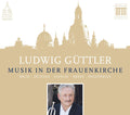 Guttler,ludwig - Musik In Der Frauenkirche - Music CD