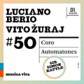 Symphonieochester Des Bayerischen Rundfunks - 50 - Berio: Coro: Zuraj: Automatones - Music CD