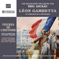 Anceau,eric - Leon Gambetta Le Fondateur De La Republique - Music CD