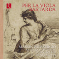 Papasergio,manon - Per La Viola Bastarda - Music CD