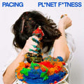 Pacing - Pl*net F*tness - Vinyl Record