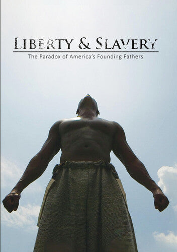 Liberty & Slavery: Paradox Of America's Founding - Liberty & Slavery: Paradox Of America's Founding - DVD