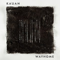 Kauan - Wayhome - Music CD