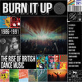 Burn It Up: Rise Of British Dance Music 1986-1991 Music CD