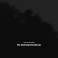 William Basinski - Disintegration Loops (Arcadia Archive Edition) [CD]