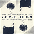 Thorn,tracey - Solo: Songs & Collaborations 1982-2015 - Music CD
