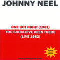 Neel,johnny - One Hot Night / You Should've Been There - Music CD