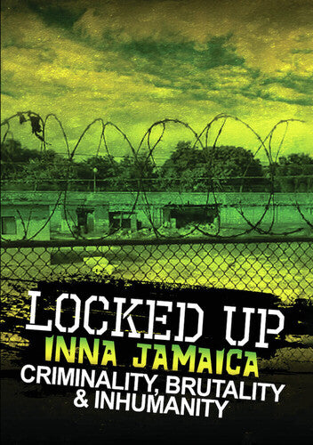 Locked Up Inna Jamaica: Brutality Criminality & - Locked Up Inna Jamaica: Brutality Criminality & - DVD
