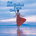 For Jazz Ballad Fans Only Vol. 6 / Various - For Jazz Ballad Fans Only Vol. 6 / Various - Music CD