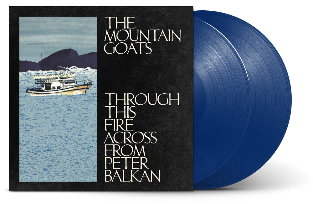 The Mountain Goats - Through This Fire Across from Peter Balkan [Indie Exclusive Bluewater LP]