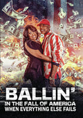 Ballin In Fall Of America: When Everything Else - Ballin In Fall Of America: When Everything Else - DVD