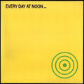 Every Day At Noon [LP] Vinyl Record