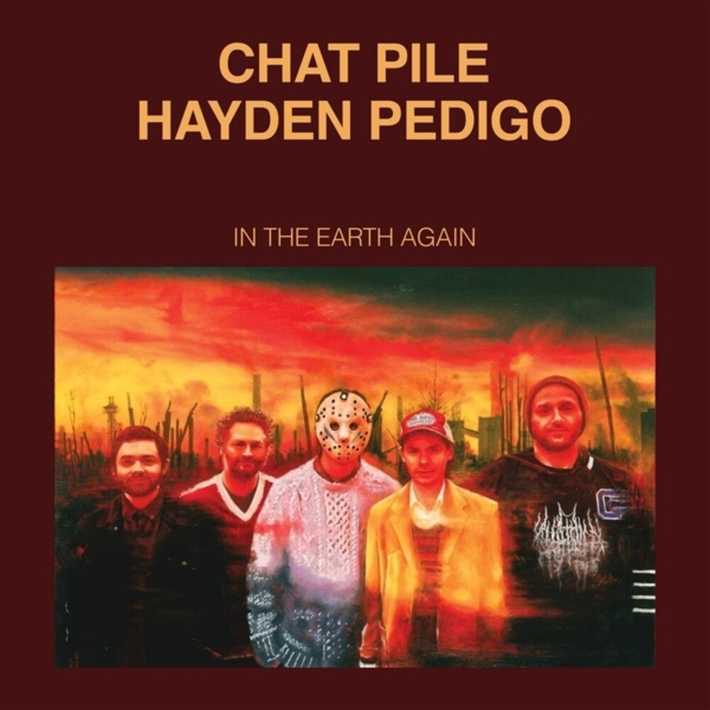 Chat Pile / Hayden Pedigo - In The Earth Again [Indie Exclusive]