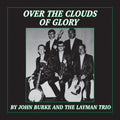 Burke,john & The Layman Trio - Over The Clouds Of Glory - Music CD