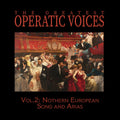 Greatest Operatic Voices - Vol. 2: Northern European Song & Arias - Music CD