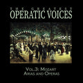 Greatest Operatic Voices - Vol. 3: Mozart Arias & Operas - The Historical - Music CD