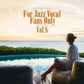 For Jazz Vocal Fans Only Vol. 8 / Various [LP] Vinyl Record