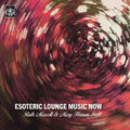 Esoteric Lounge Music Now [LP] Vinyl Record