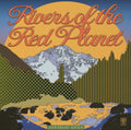 Rivers Of The Red Planet (Anniversary Edition) [LP] Vinyl Record