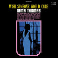 Thomas,irma - Wish Someone Would Care - Vinyl Record