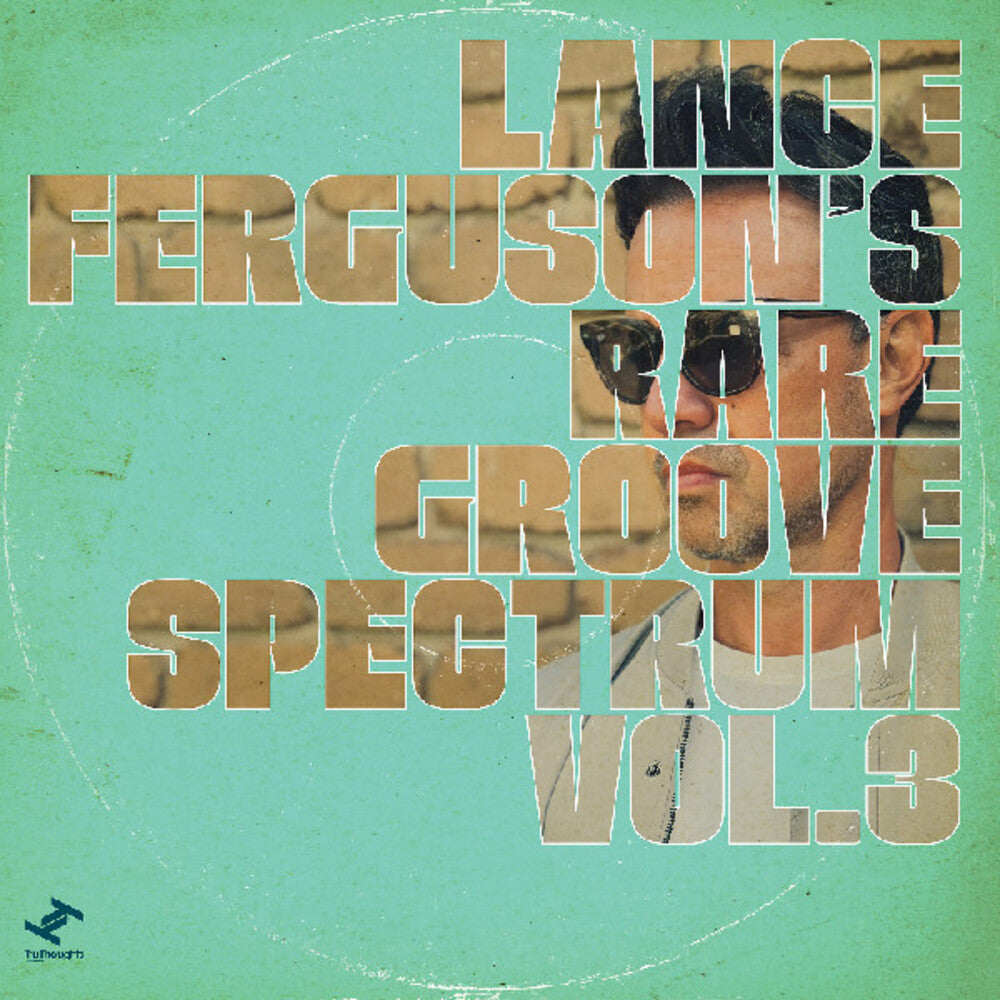 Lance Ferguson - Rare Groove Spectrum Vol 3 [Download Included]