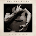 Troubled Horses [LP] Vinyl Record