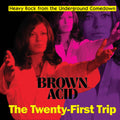 Brown Acid - The Twenty-First Trip [LP] Vinyl Record
