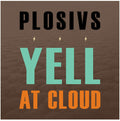 Plosivs - Yell At Cloud - Music CD