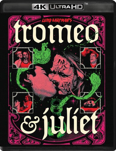 Tromeo & Juliet - Tromeo & Juliet - UHD