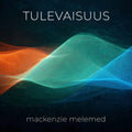Melemed,mackenzie - Tulevaisuus - Music CD