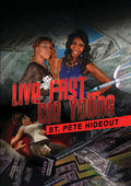 Live Fast Die Young: St Pete Hideout - Live Fast Die Young: St Pete Hideout - DVD