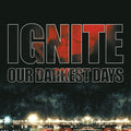 Ignite - Our Darkest Days - Vinyl Record